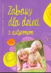 Zabawy dla dzieci z autyzmem. Harmonia. Nowy Produkt