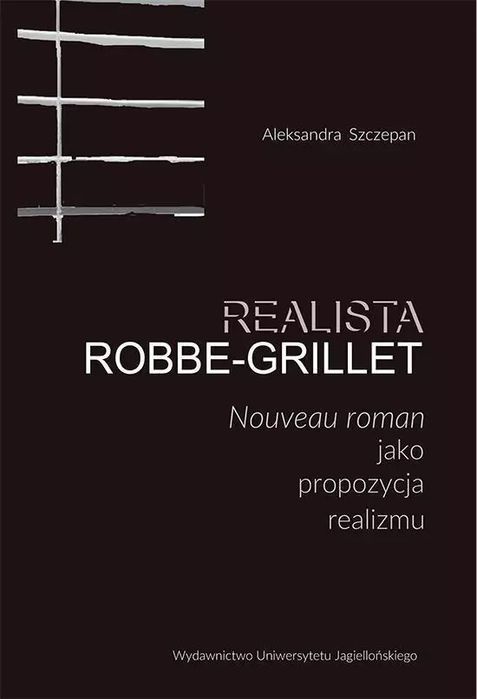 Realista Robbe-Grillet. Nouveau Roman Jako... Nowa