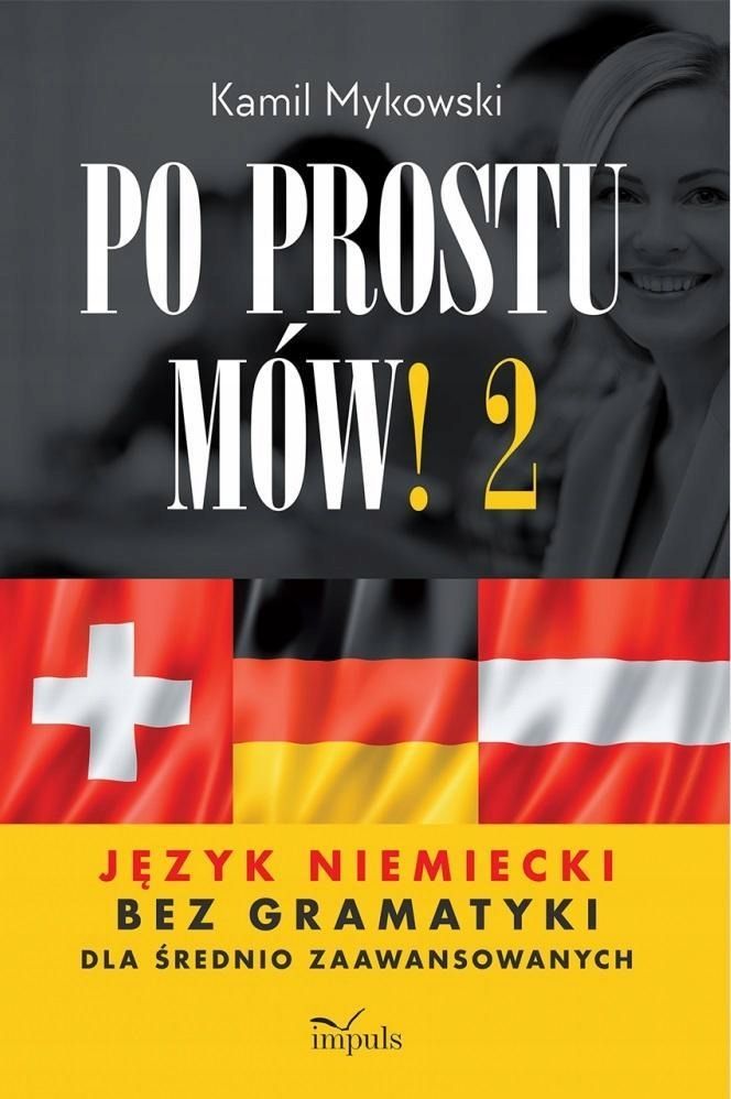 Po Prostu Mów! Język Niemiecki Bez Gramatyki Cz.2