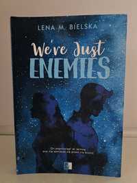 ,,We're Just Enimes" Lena M.Bielska