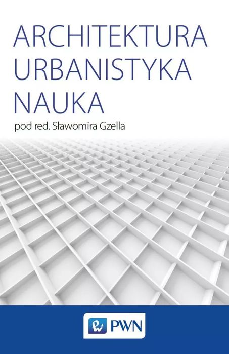 Architektura, urbanistyka, nauka. Wydawnictwo Naukowe PWN