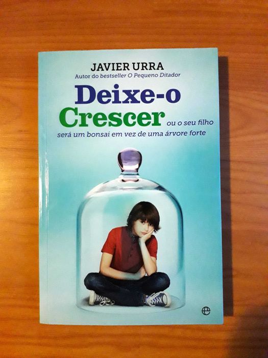 Deixe-o Crescer de Javier Urra