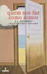 16268

Quem nos Faz como Somos
de J. L. Pio Abreu