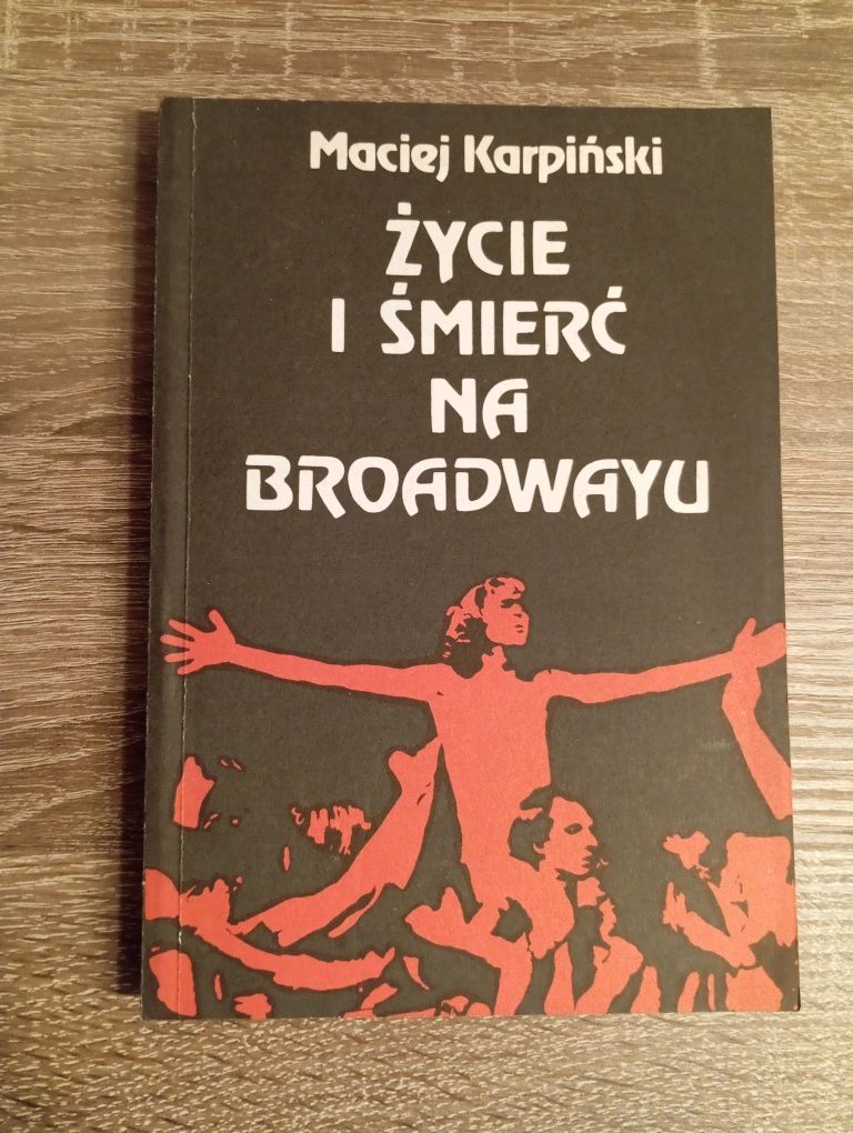 Maciej Karpiński - Życie i śmierć na Broadwayu