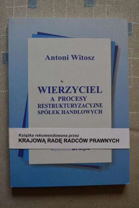 Wierzyciel a procesy restrukturyzacyjne spółek handlowych