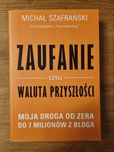 Zaufanie czyli waluta przyszłości Michał Szafrański