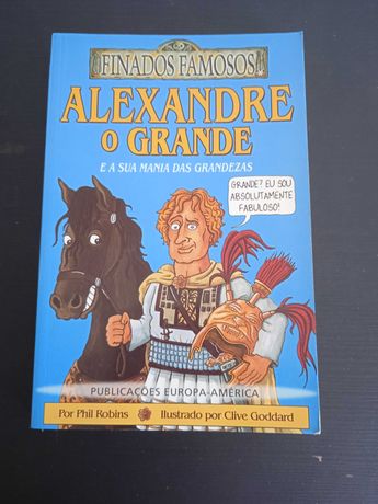 Alexandre o Grande e a sua Mania das Grandezas