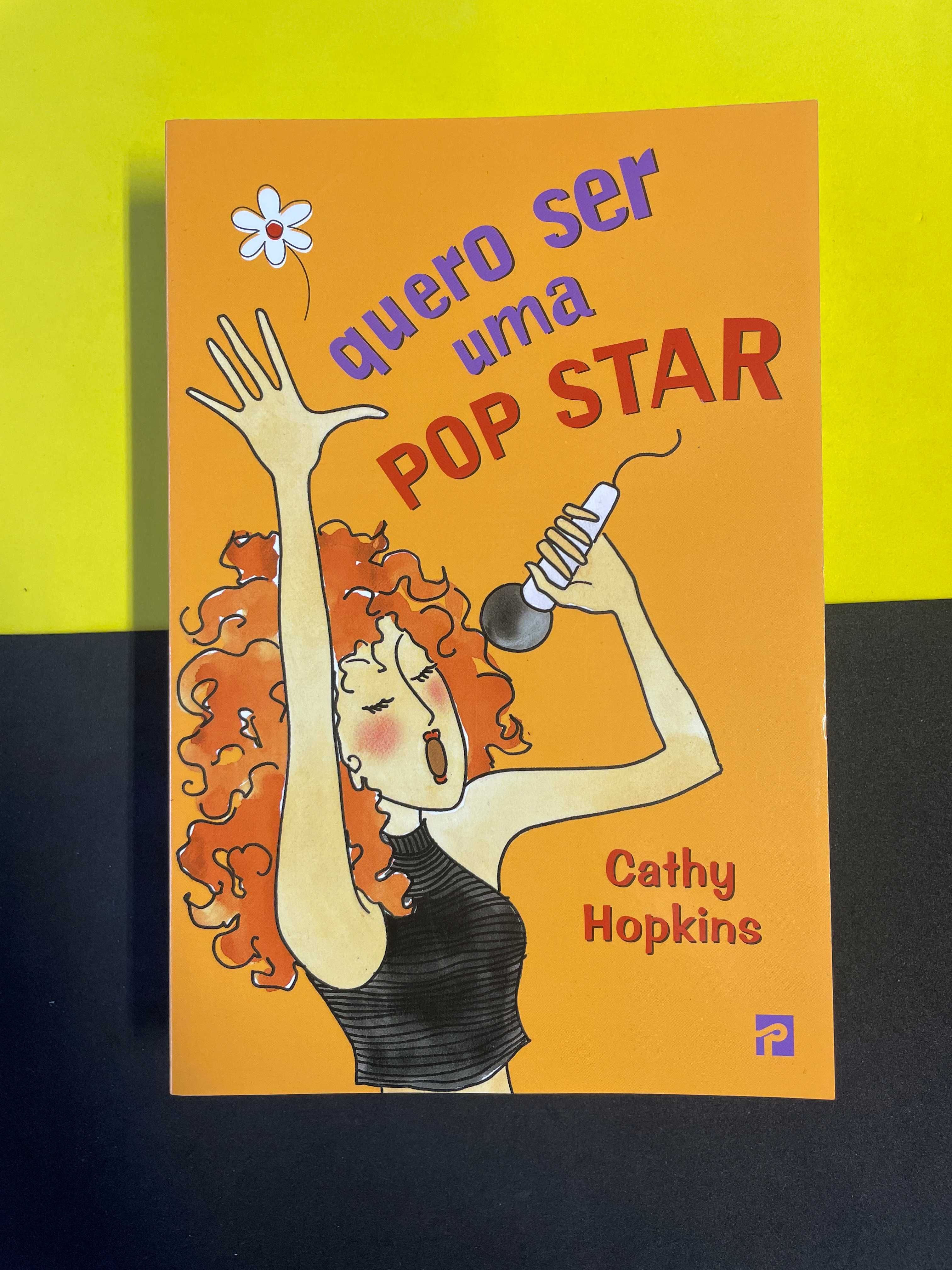 Cathy Hopkins - Quero Ser Uma Pop Star