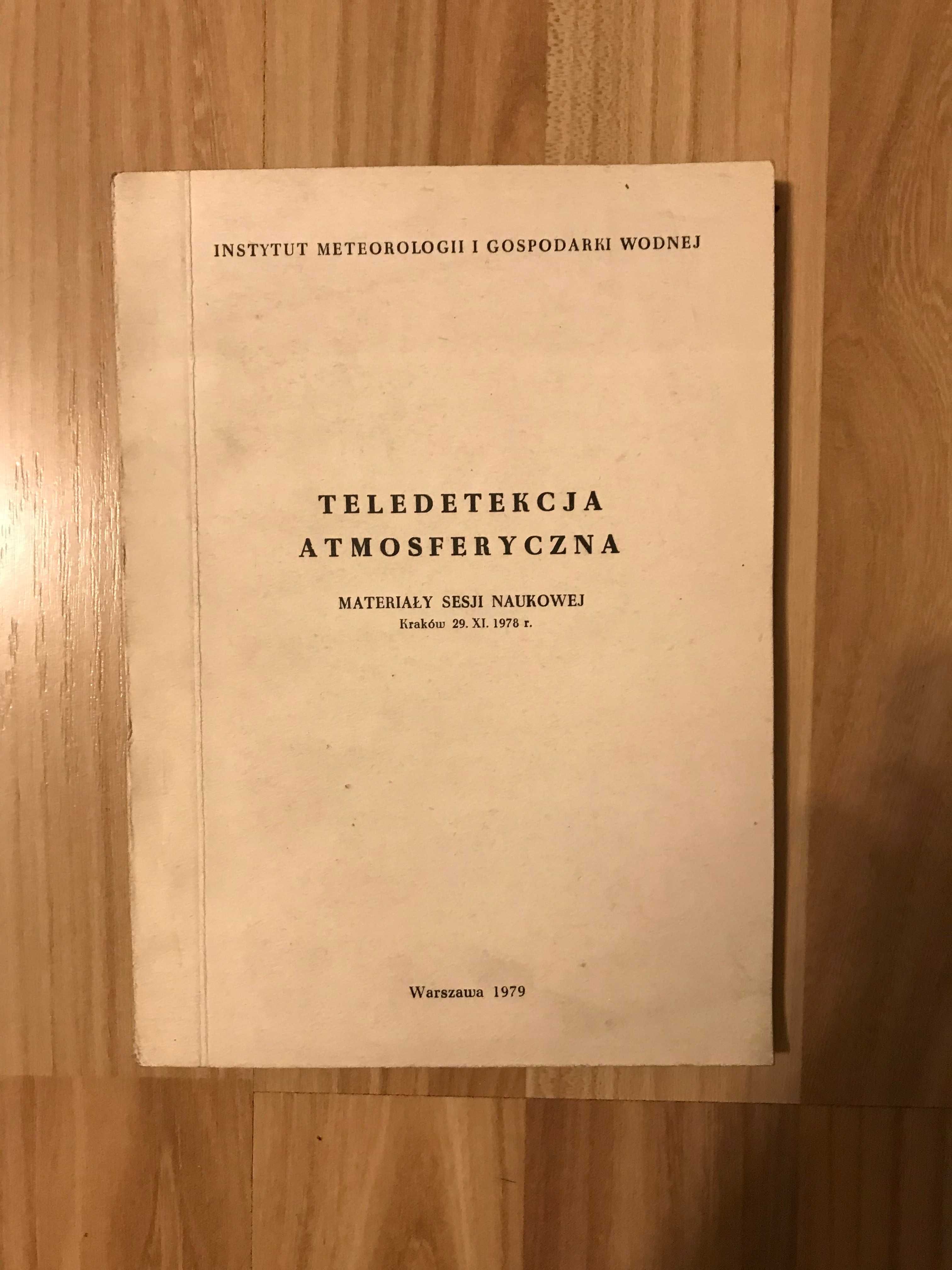 Teledetekcja atmosferyczna Materiały z sesji naukowej 1978 r. UNIKAT