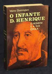 Livro O Infante D. Henrique O Homem e a sua época Mário Domingues