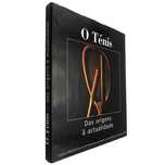 O Ténis - Das Origens à Actualidade