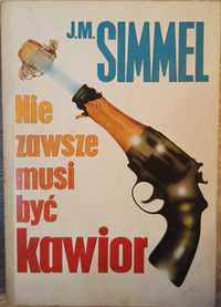 Nie zawsze musi być kawior " J.M.Simmel