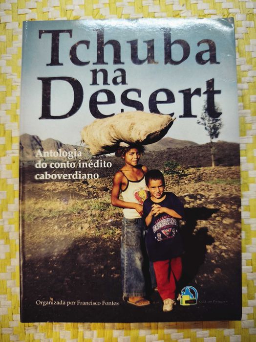 Tchuba na Desert - Antologia do conto inédito Caboverdiano