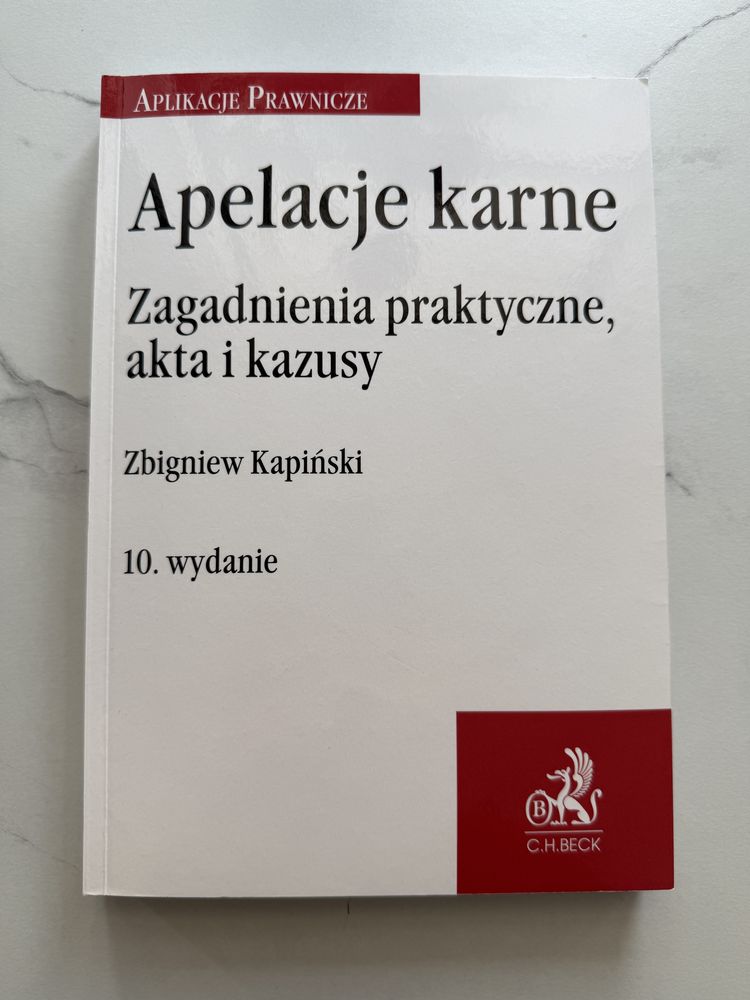 Apelacje karne. Zagadnienia praktyczne, akta i kazusy, Z. Kapiński