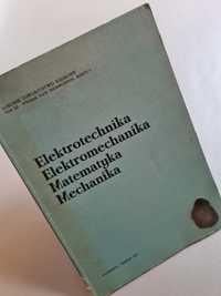 Elektrotechnika. Elektromechanika. Matematyka. Mechanika - Książka