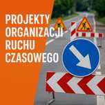 Projekty organizacji ruchu czasowego –  korzystne oferty