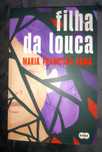 Livro novo de Maria Francisca Gama - A filha da Louca