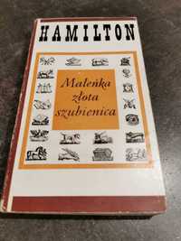 Maleńka złota szubienica - Hamilton felietony z lat 1963 - 1967