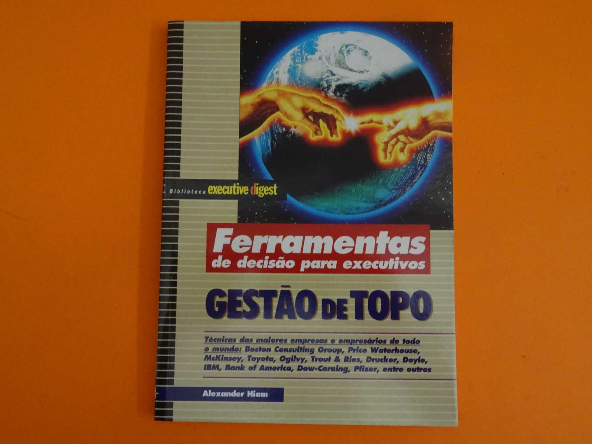 Gestão de Topo – Ferramentas de decisão para executivos - A. Hiam