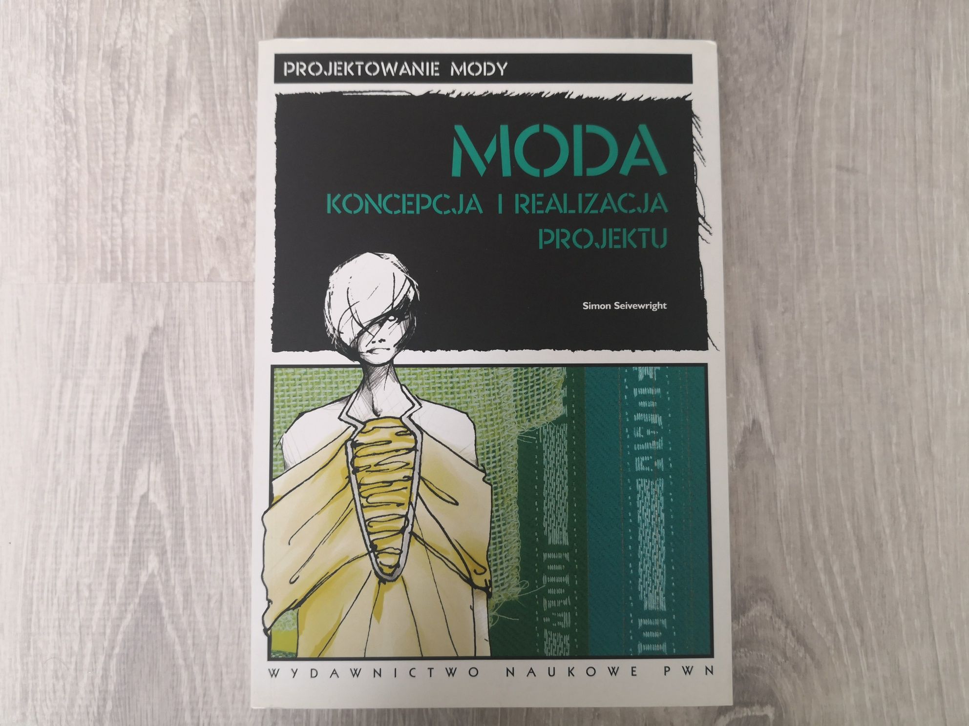 Podręcznik: MODA Koncepcja i realizacja projektu : Simon Seivewright