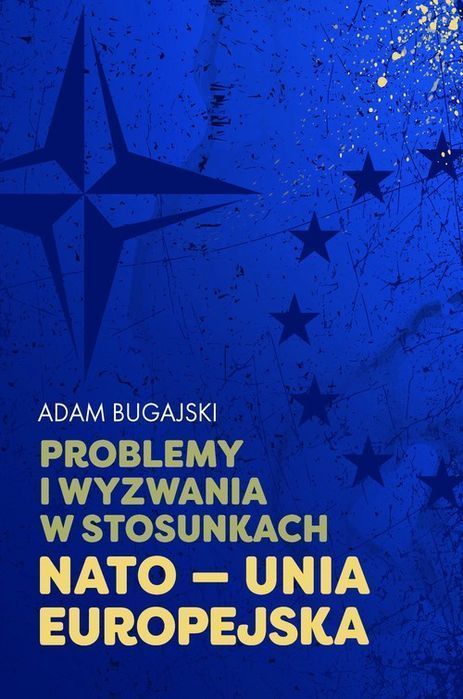 Problemy I Wyzwania W Stosunkach Nato - Unia Europejska