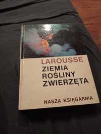 Larousse - ziemia,rośliny,zwierzęta