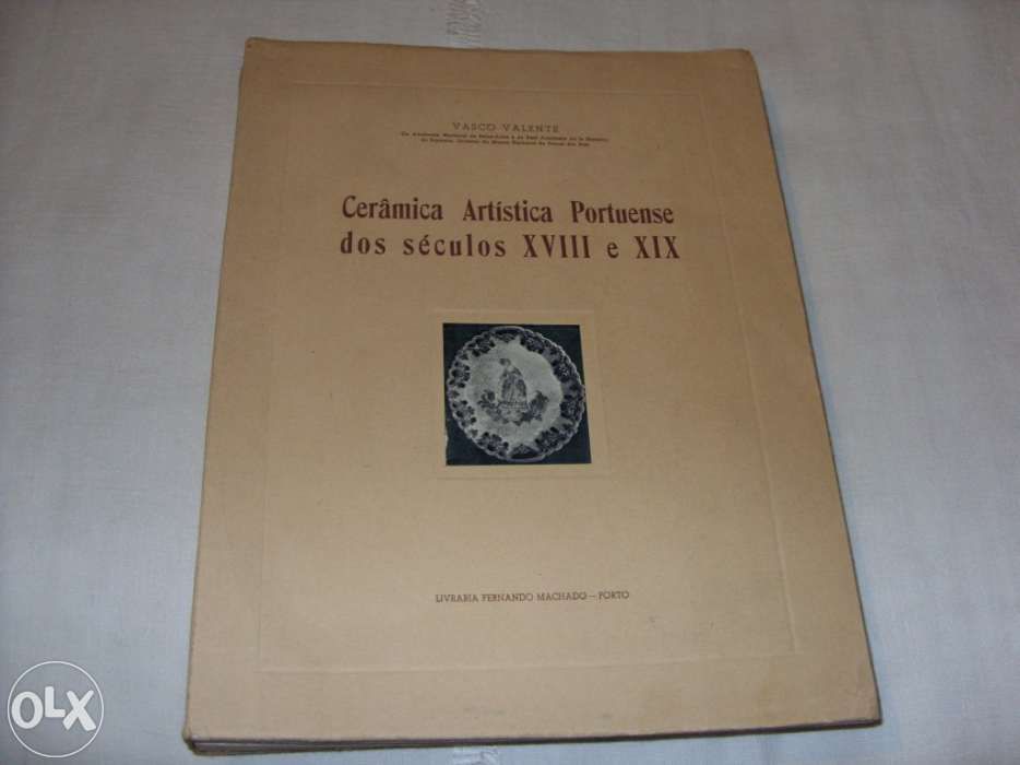 Livro " cerâmica artística portuense dos séc.xviii e xix "