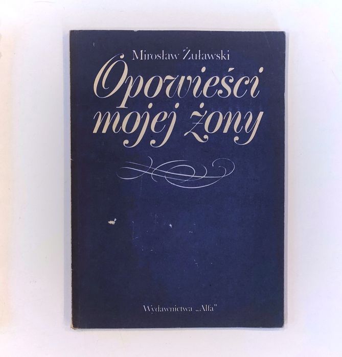 Mirosław Żuławski "Opowieści mojej żony"