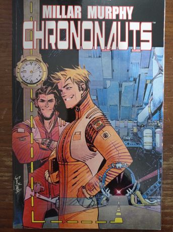 Chrononauts - Mark Millar & Sean Gordon Murphy - Banda Desenhada