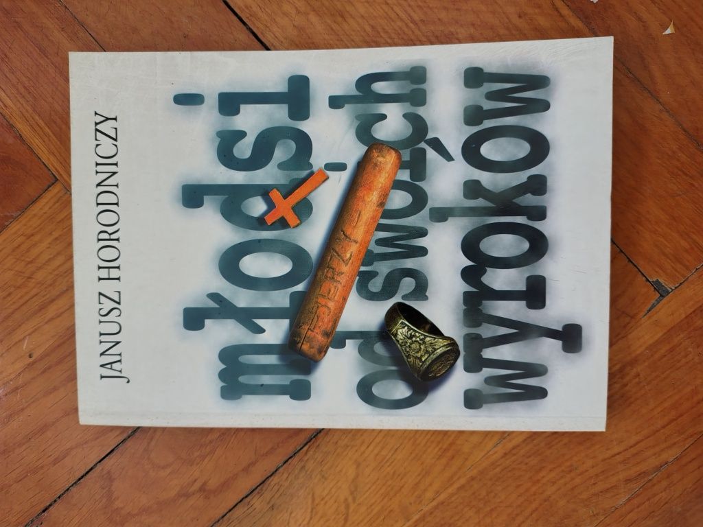 Młodsi od swoich wyroków Janusz Horodniczy