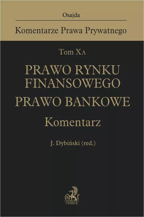 Tom X A. Prawo rynku finansowego. Prawo bankowe. Komentarz. C.H. Beck
