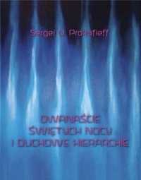 Dwanaście świętych nocy i duchowe hierarchie - Sergej O. Prokofieff