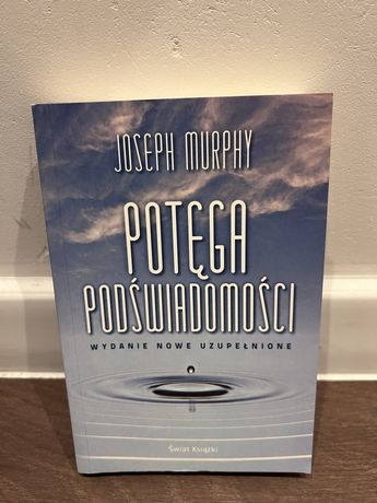 Joseph Murphy Potęga Podświadomości
