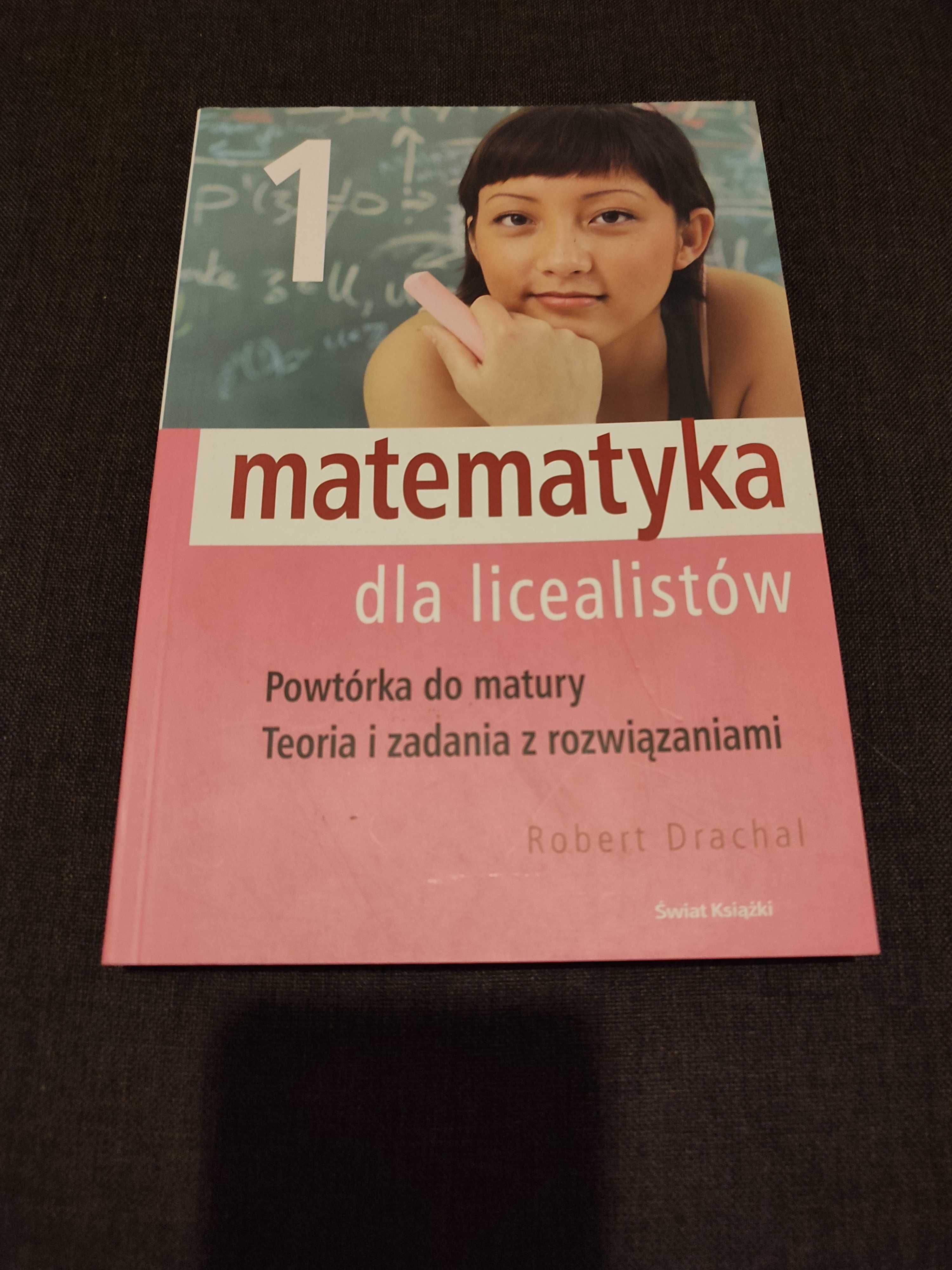 Matematyka dla licealistów. Powtórka do matury. Drachal R. egzamin