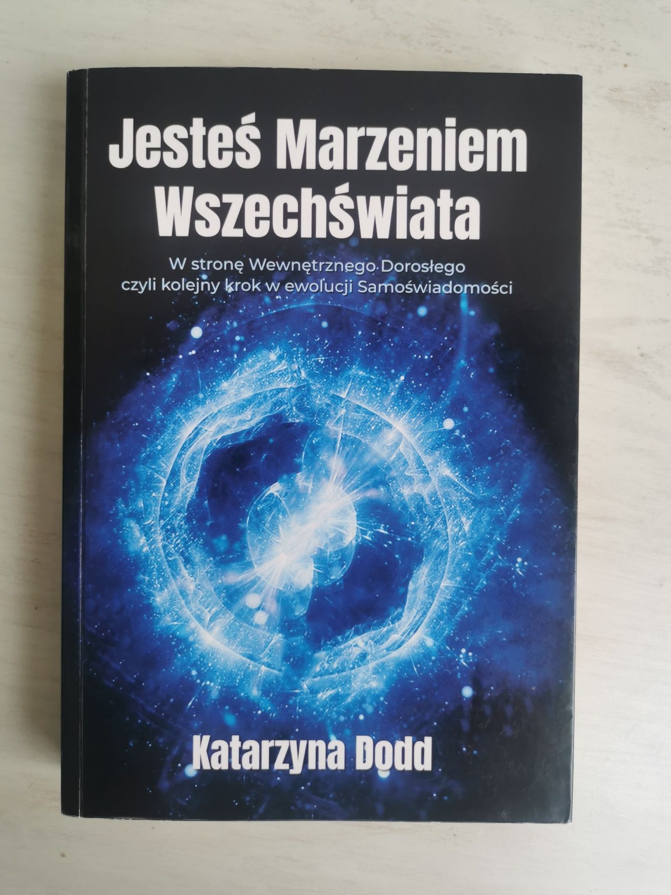 Jesteś Marzeniem Wszechświata W stronę Wewnętrznego Dorosłego Dodd K