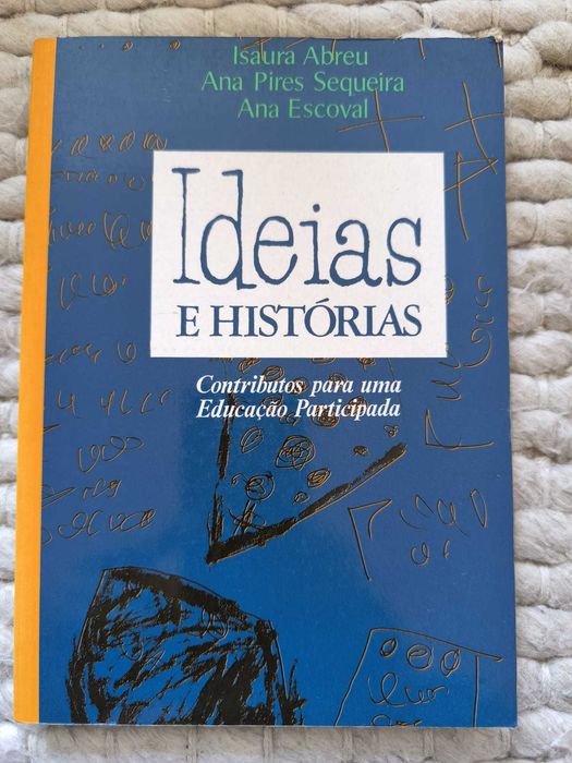 "Ideias e histórias Contributos para uma educação participada" I Abreu