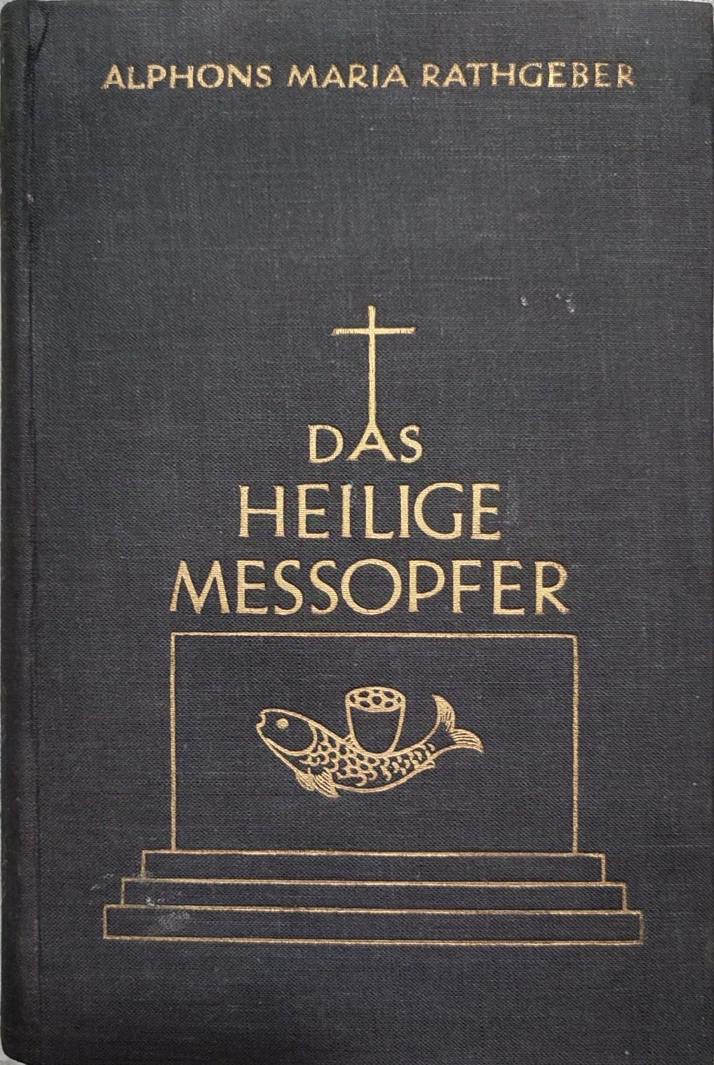 "Das Heilige Messopfer" A.M. Rathgeber 1934rok