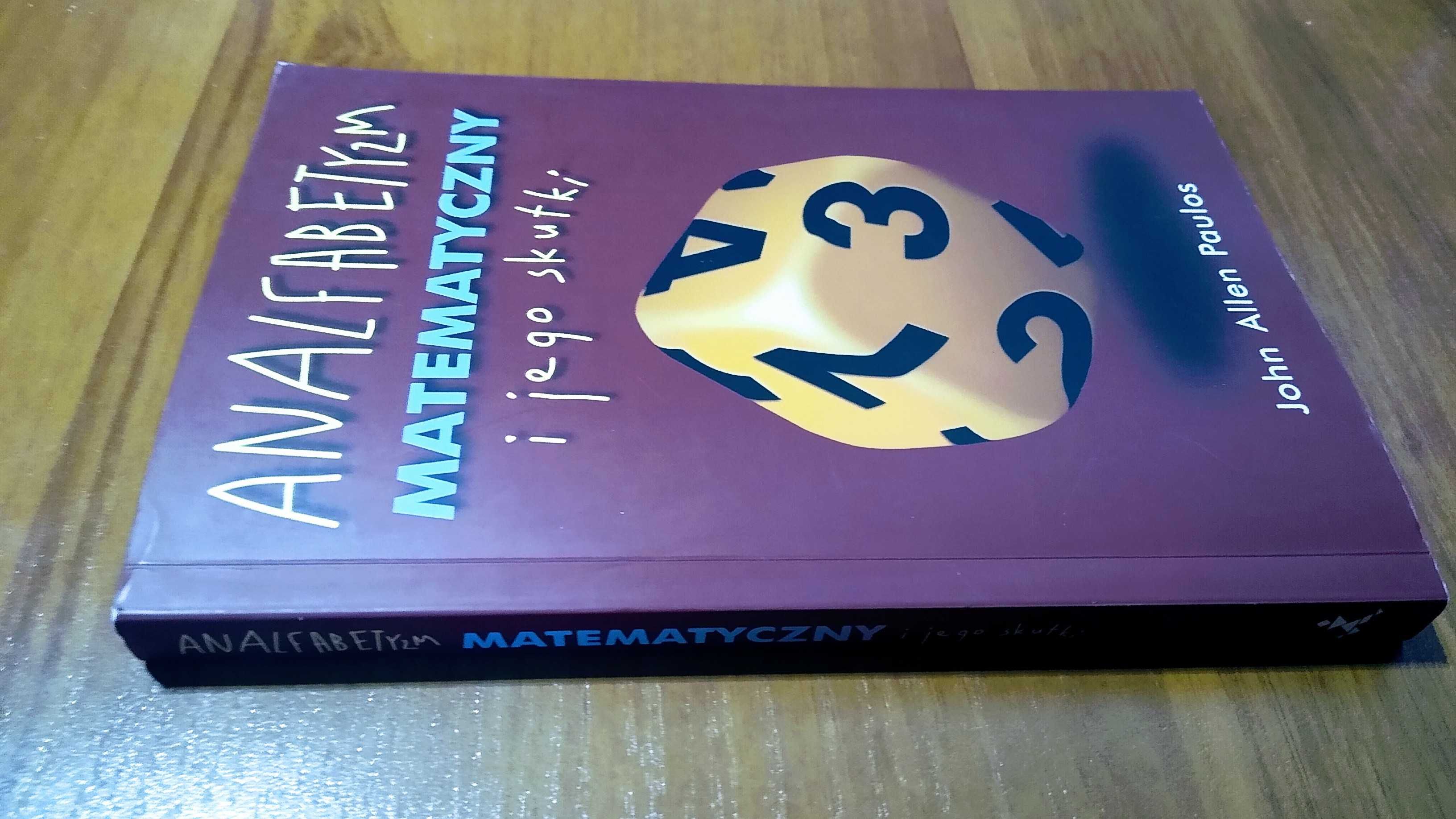 Analfabetyzm matematyczny i jego skutki / John Allen Paulos 2005