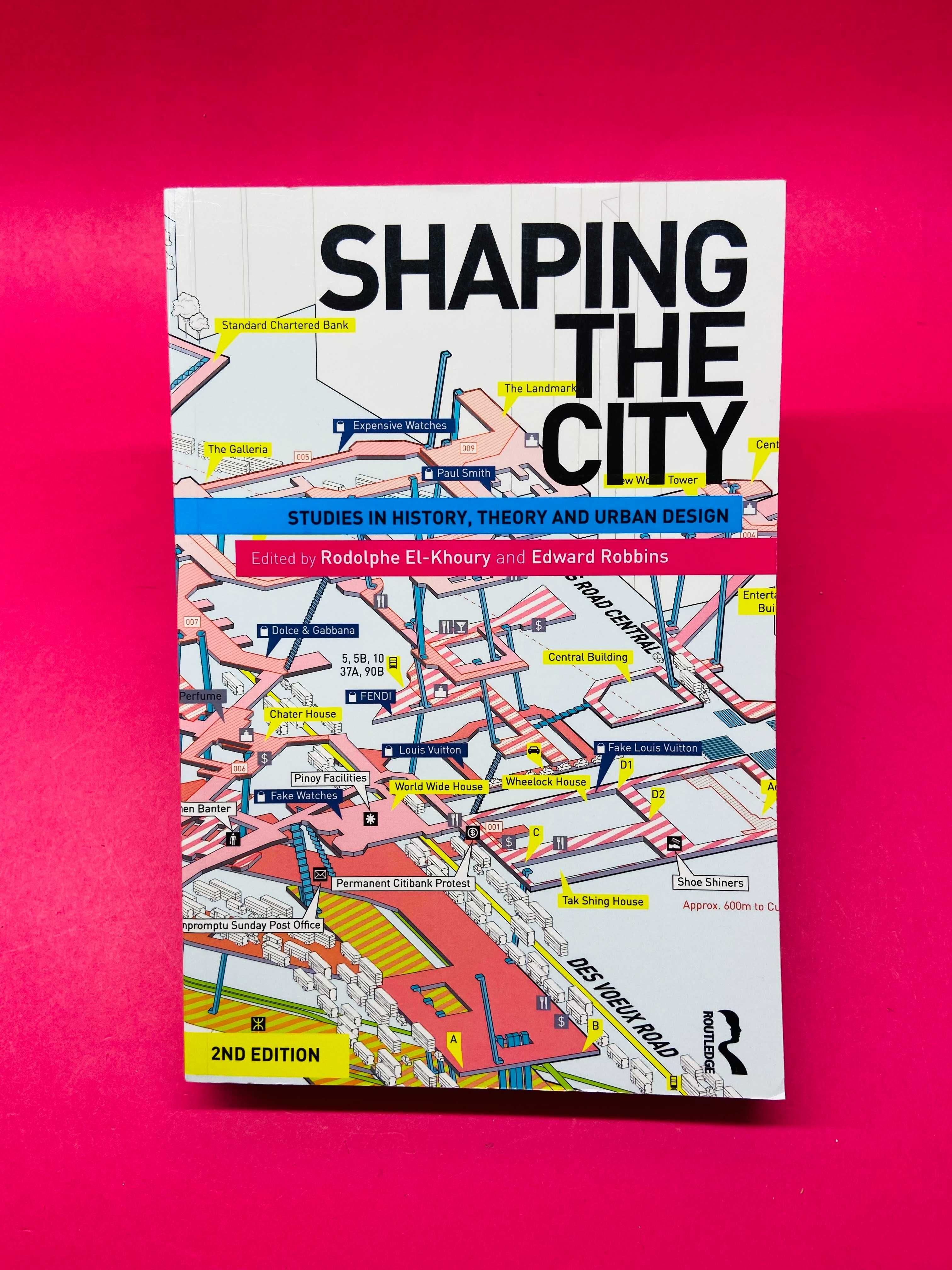 Shaping the City: Studies in History, Theory and Urban Design