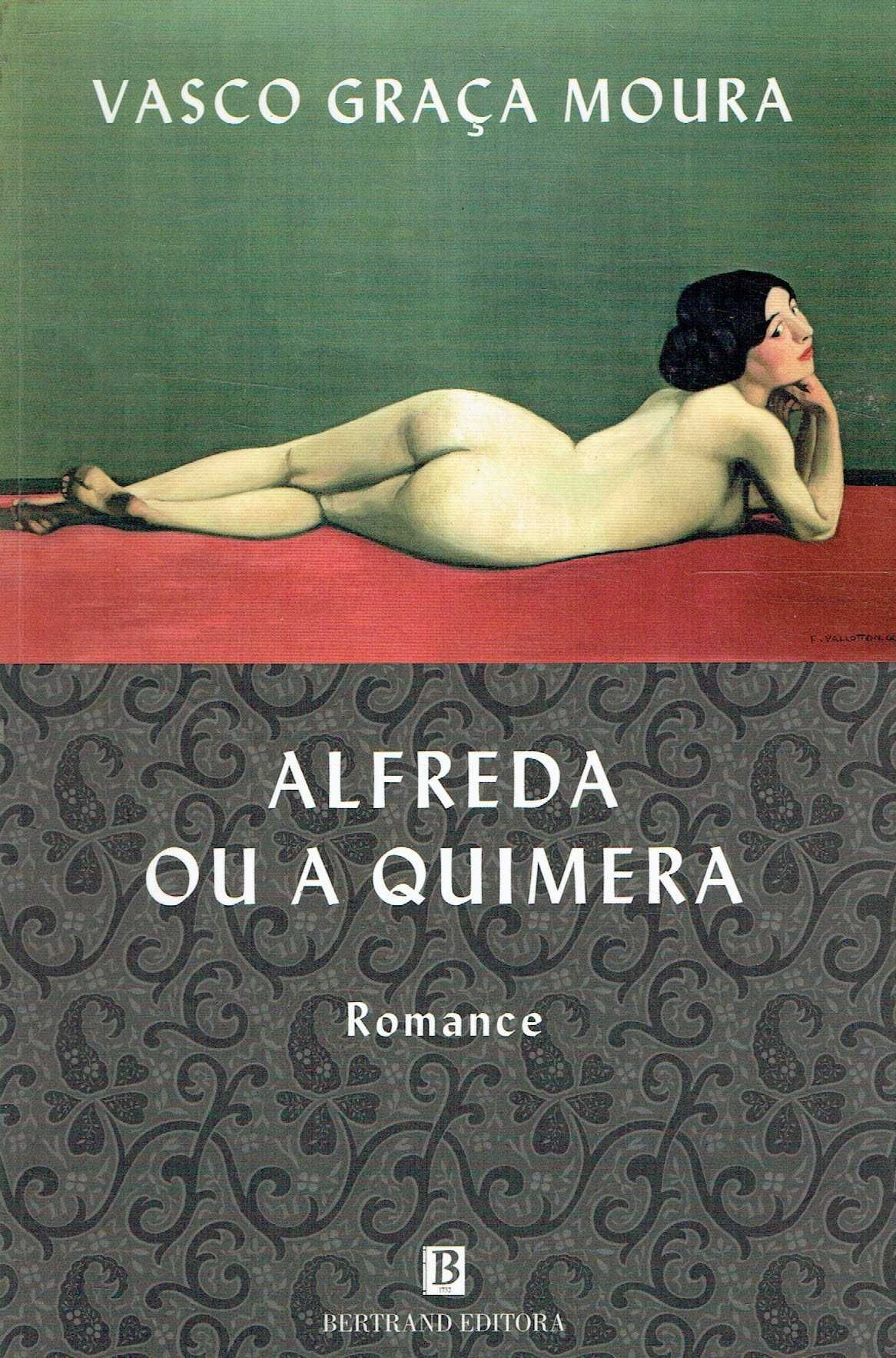 3907

Alfreda ou a Quimera
de Vasco Graça Moura