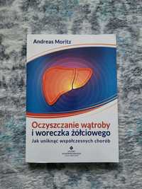 Andreas Moritz Oczyszczanie watroby i woreczka żółciowego