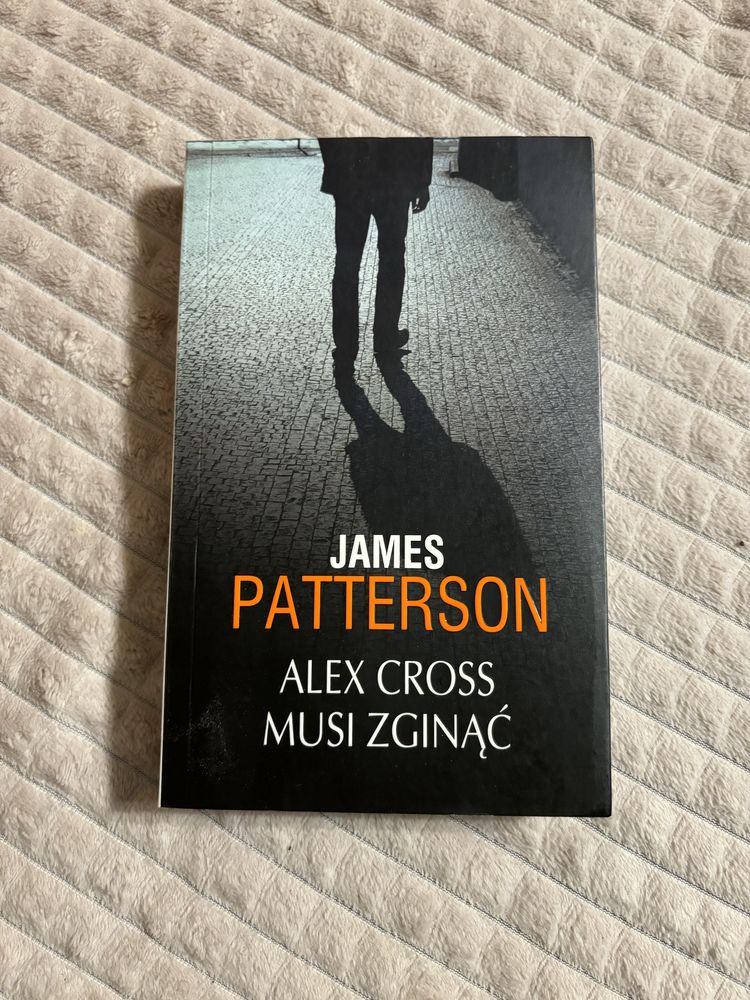 James Patterson - Alex Cross musi zginąć