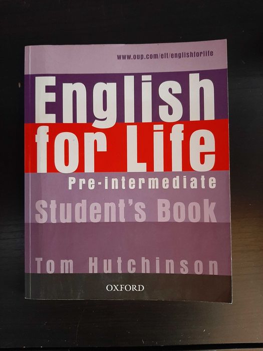 English for Life: Pre-intermediate: Student’s Book Tom Hutchinson