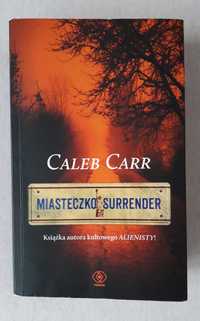 Caleb Carr Miasteczko Surrender