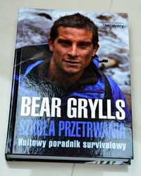 Książka „Szkoła przetrwania. Poradnik survivalowy” - Bear Grylls