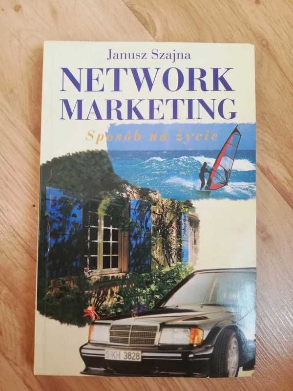 Network marketing. Sposób na życie. Janusz Szajna.