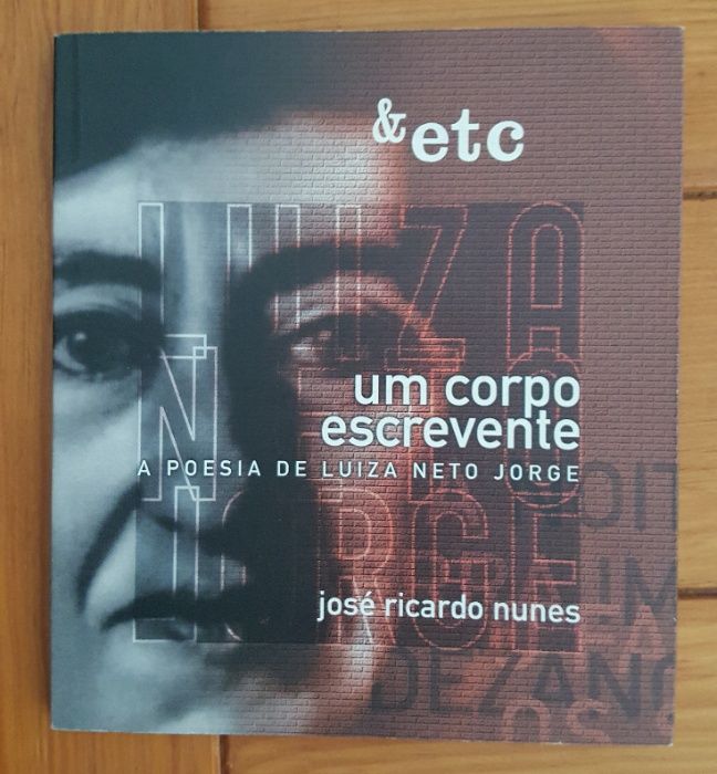 José Ricardo Nunes - Um corpo escrevente, a Poesia de Luiza Neto Jorge