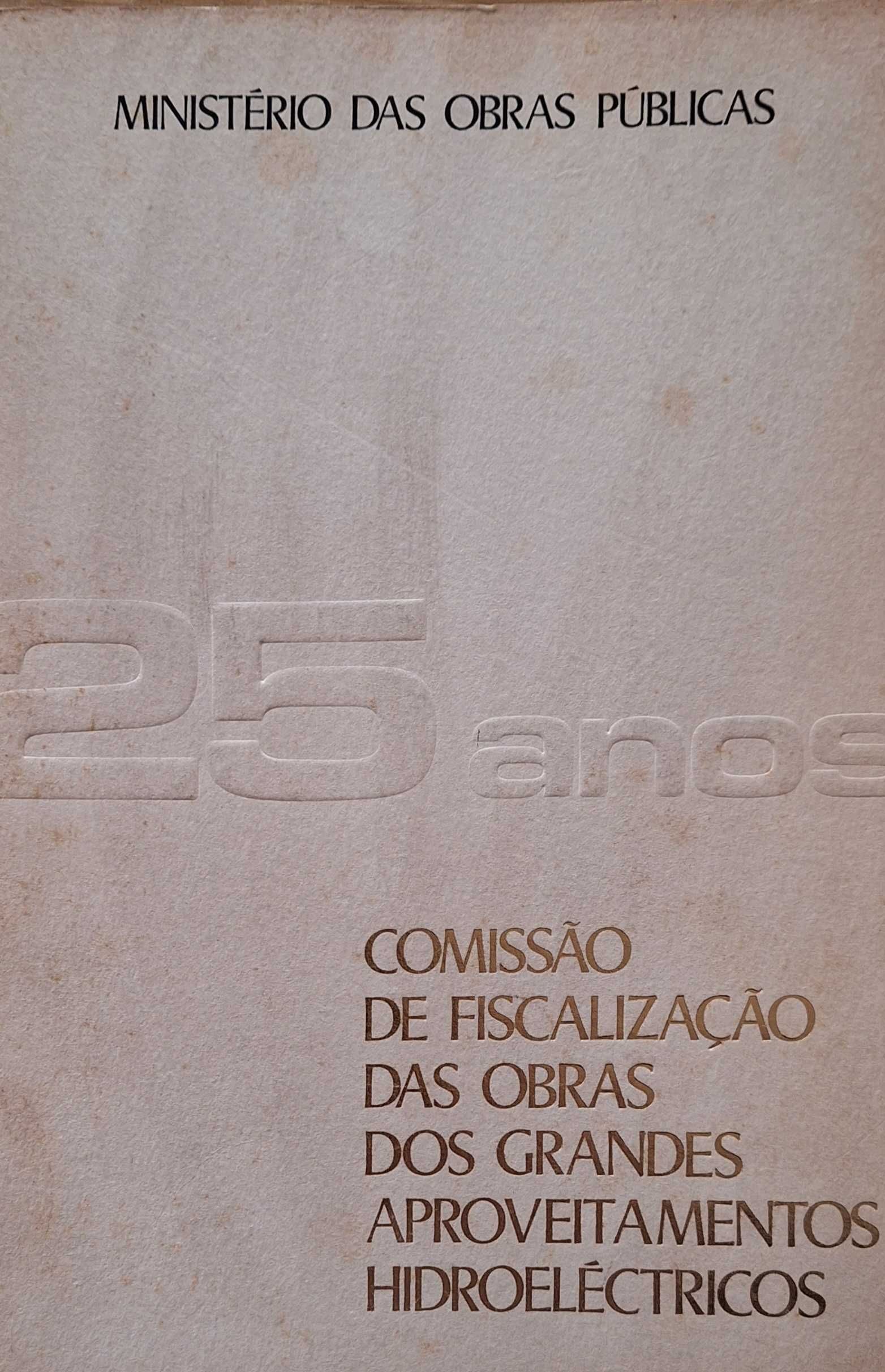 25 Anos de construção 1946 a 1971 Obras Aproveitamentos Hidroelétricos