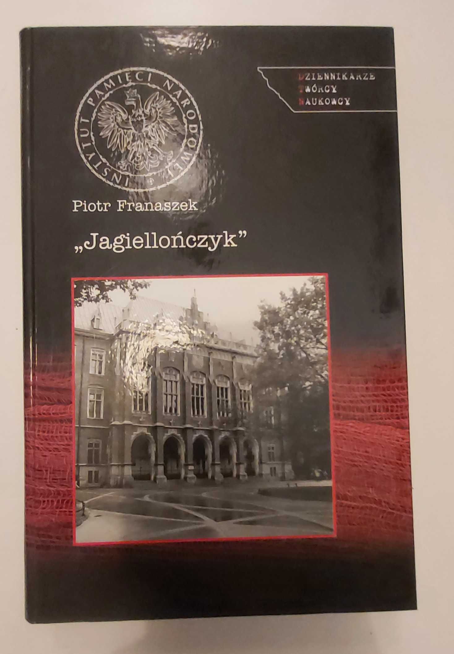 „Jagiellończyk”. Działania Służby Bezpieczeństwa wobec UJ P. Franaszek