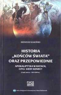 Historia "końców świata" oraz przepowiednie cz.2 - Ireneusz Kamińsk